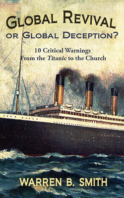 RMS Titanic on dark blue stormy ocean on the cover of Warren B. Smith's booklet titled Global Revival or Global Deception: 10 Critical Warnings From the Titanic to the Church