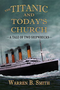R.M.S. Titanic on cover of Warren B. Smith's book, The Titanic and Today's Church