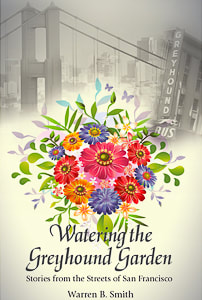 San Francisco bridge, bouqet of flowers, and Greyhound Bus sign on cover of Warren B. Smith's book, Watering The Greyhound Garden