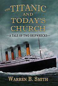 Cover of Warren B. Smith's The Titanic and Today's Church